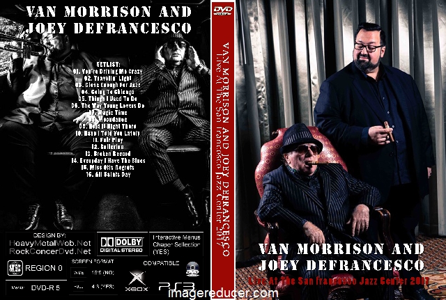 VAN MORRISON AND JOEY DEFRANCESCO - Live At The San francosco Jazz Center 2017.jpg